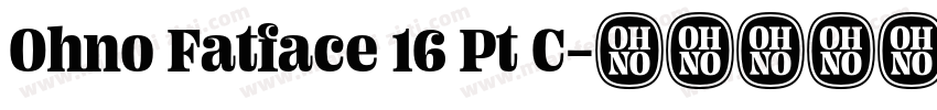 Ohno Fatface 16 Pt C字体转换